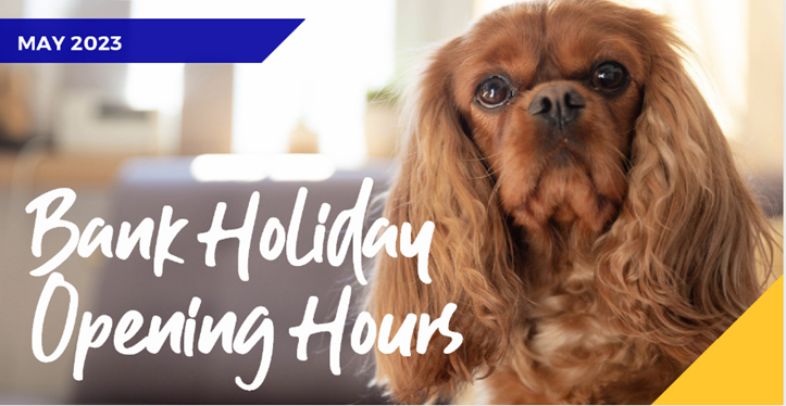 Bank Holiday Opening Hours – May 2023 